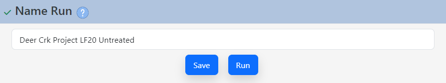 name your run and click 'run' to generate outputs, or 'save' to save inputs and return to work later.